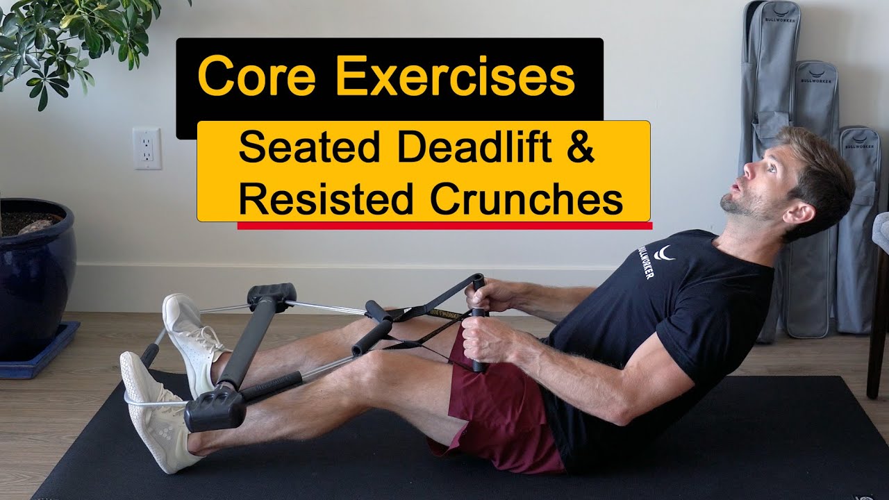 Bullworker Hierarchy of Exercises: Seated Deadlift & Resisted Crunches - Benefits of a Stronger Core