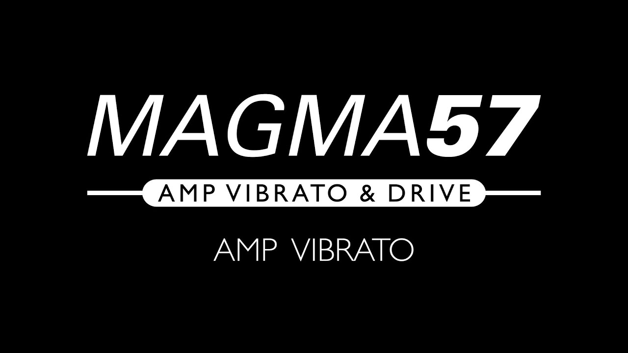 Origin Effects - An Introduction to MAGMA57 -  Part 2: Amp Vibrato
