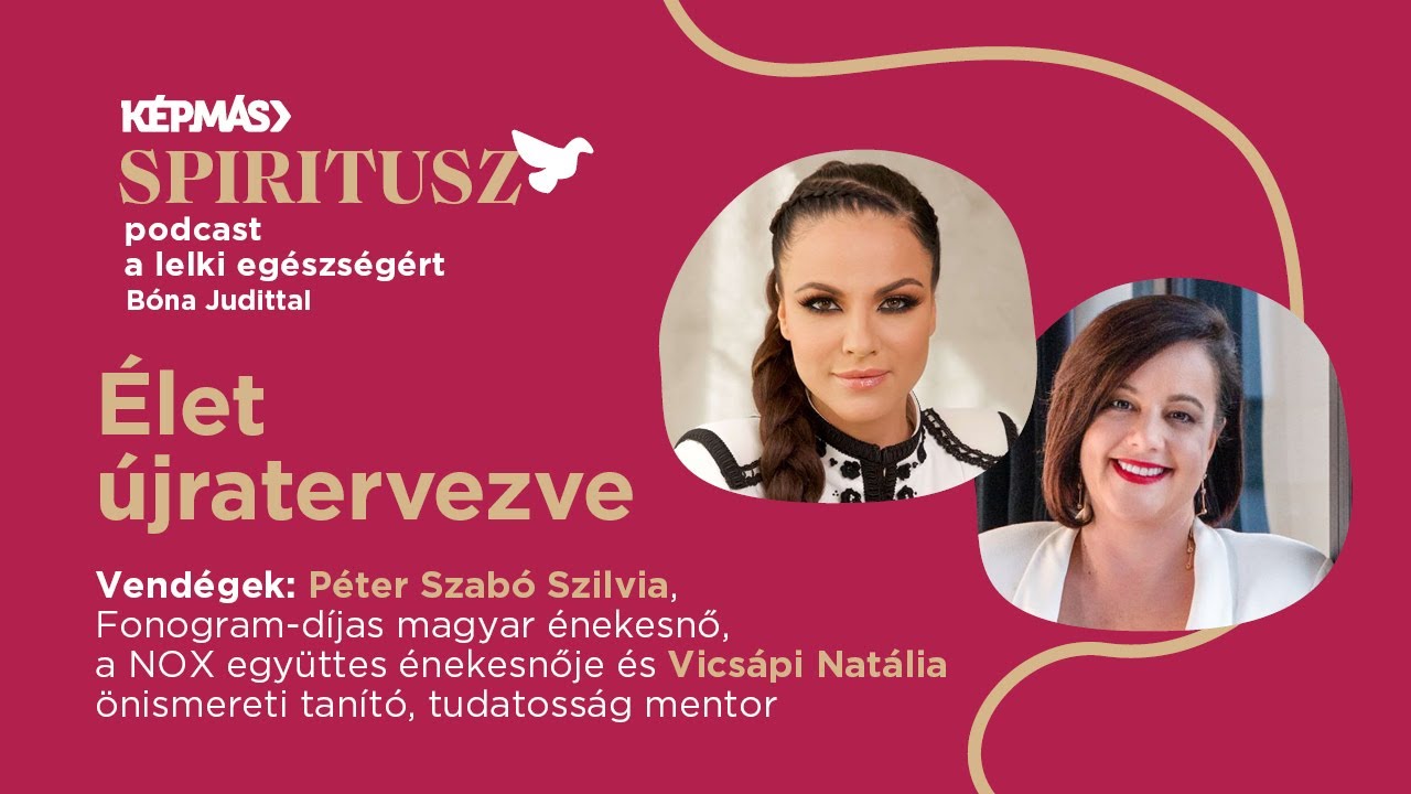 Élet újratervezve – Péter Szabó Szilvia és Vicsápi Natália | Spiritusz, 5./16.