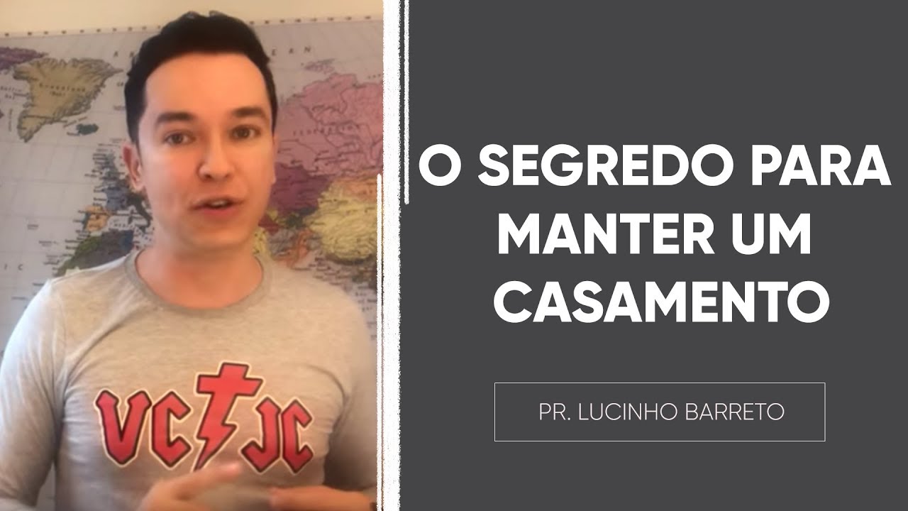 O SEGREDO PARA MANTER UM CASAMENTO | Pr. Lucinho
