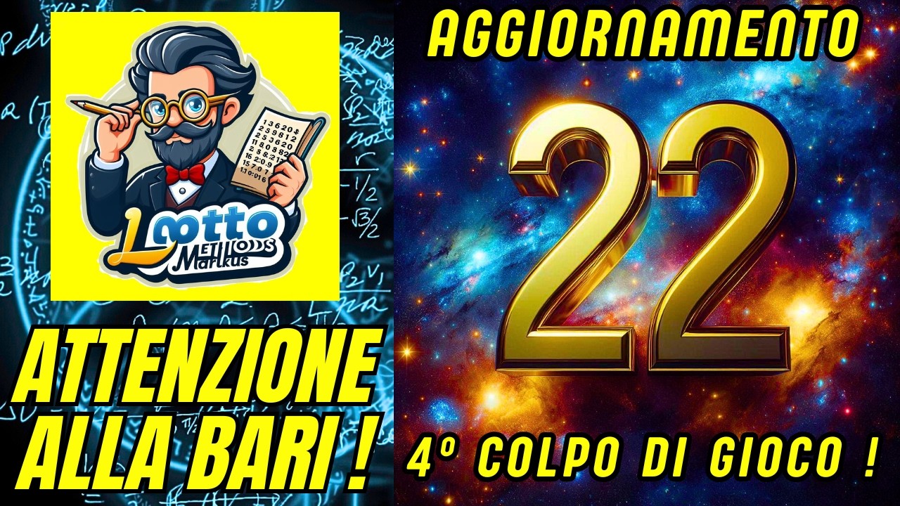 IL 22! ATTENZIONE ALLA BARI! RUOTA PRIMARIA , AGGIORNAMENTO!