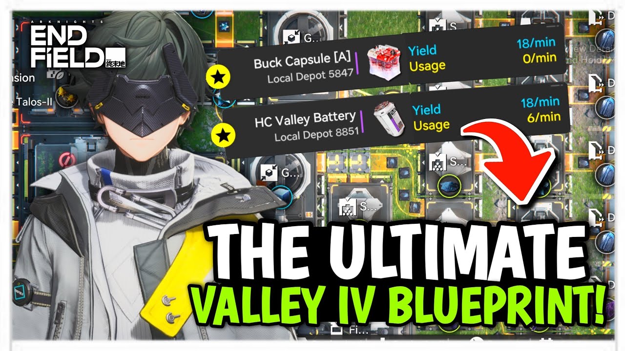 THE ULTIMATE VALLEY IV ENDGAME BLUEPRINT! 18/MIN HC BATTERY & BUCK A GUIDE - ARKNIGHTS: ENDFIELD