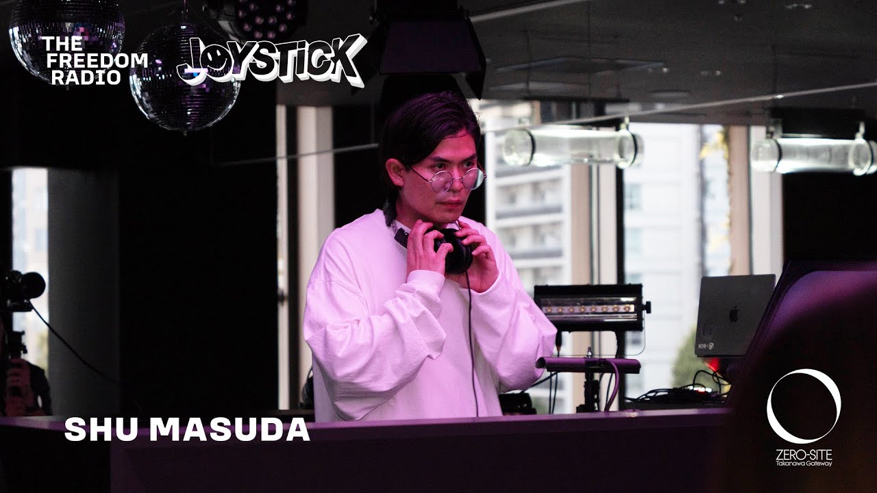 SHU MASUDA「 JOYSTICK 🕹️ LVL:07 」SUPPORT EVENT At ZERO-SITE 2025.07.13