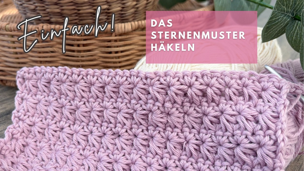 Sternenmuster häkeln lernen. Einfaches Häkelmuster, das jeder schaffen kann