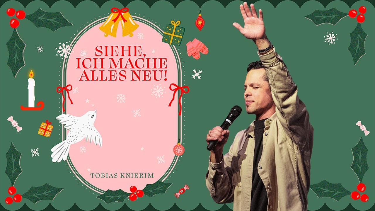 Siehe, ich mache alles neu! | Tobias Knierim | Ecclesia Church | Online Gottesdienst