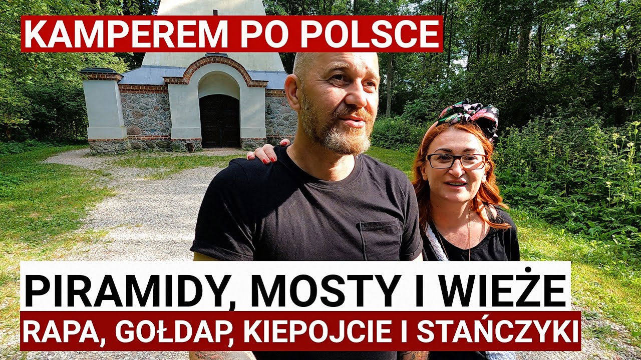 40. Piramida w Rapie, Baron był Masonem? Tężnie w Gołdapi, Mosty w Stańczykach oraz darmowy nocleg.