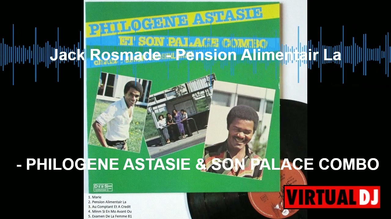 Philogène ASTASIE & SON PALACE COMBO - Jack Rosmade - Pension Alimentair La