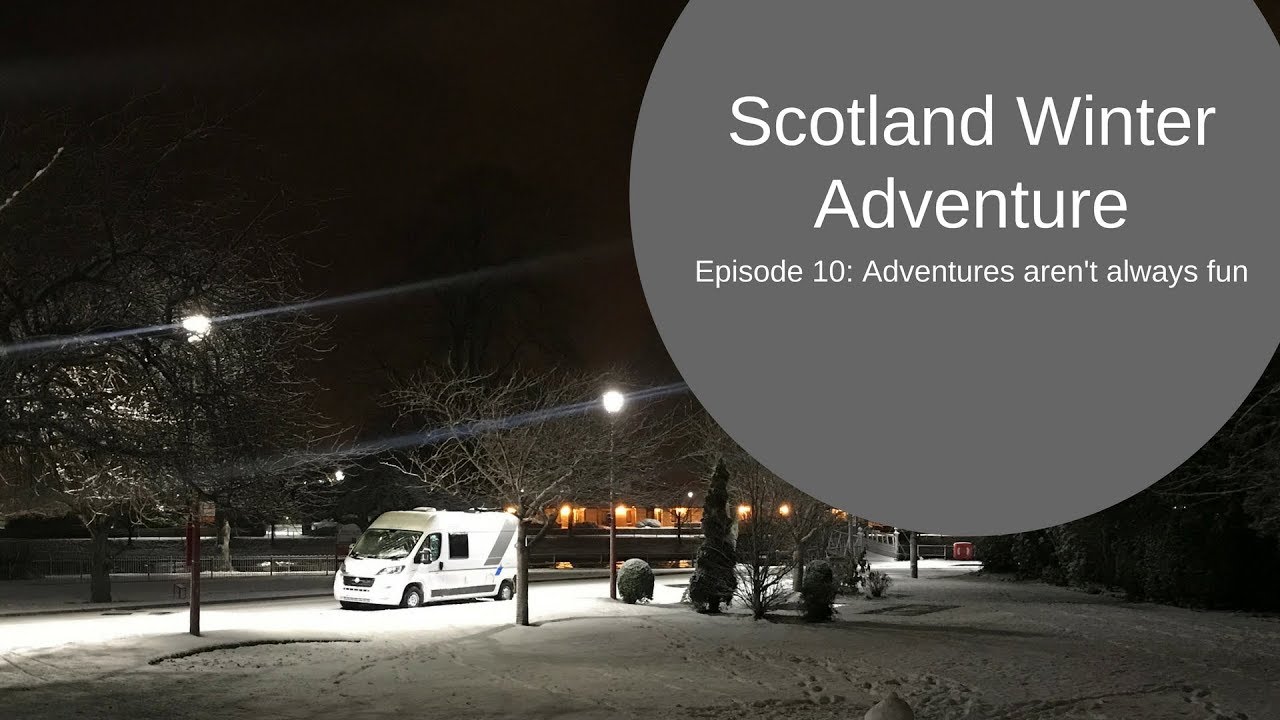 Adventures aren't fun while you're having them - Scotland Winter Adventure Episode 10