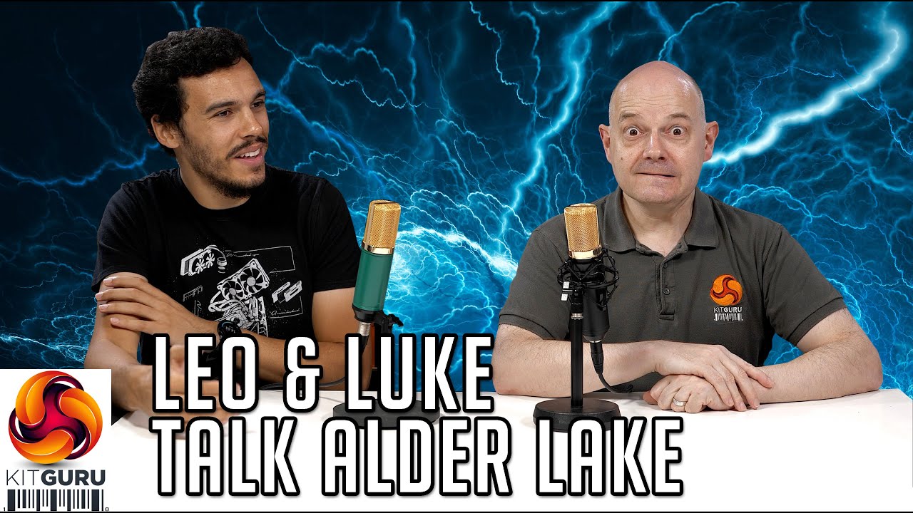 Leo and Luke Talk INTEL Alder Lake!