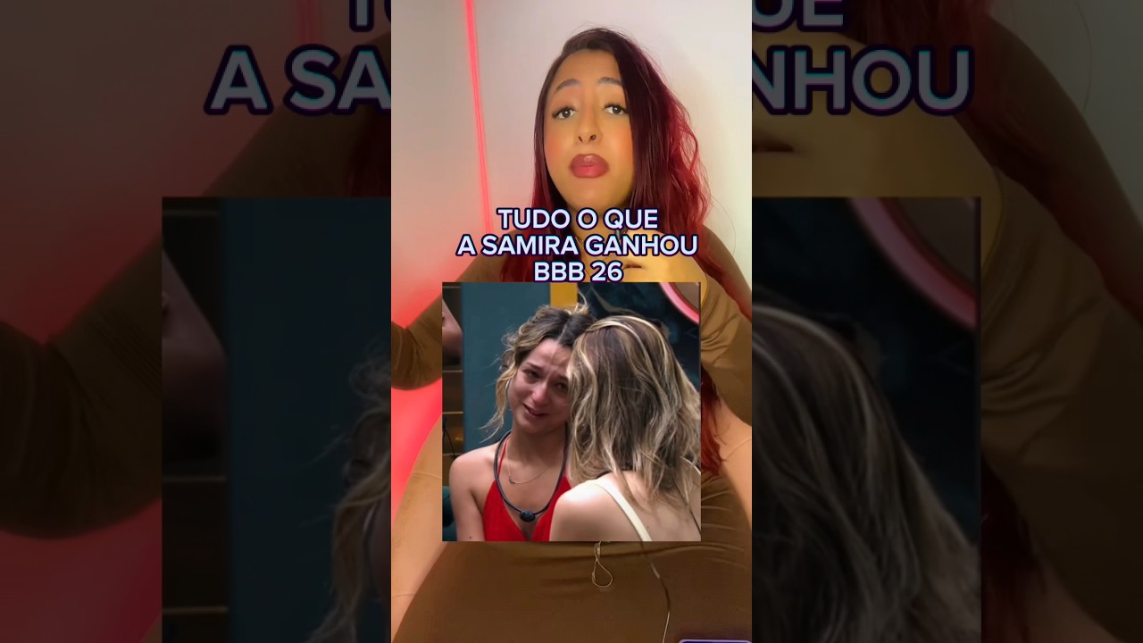 &ldquo;VENCEDORA&rdquo;? TUDO O QUE A SAMIRA GANHOU NO BBB 26&hellip; #fofocas #polemica #noticias #fofoca #fofoca #bbb
