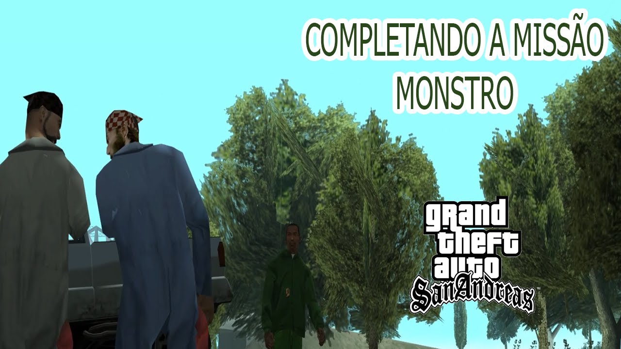 🔪Completando a missão Monstro | GTA San Andreas