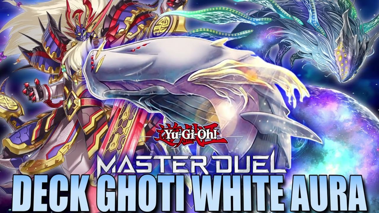 GHOTI WHITE AURA DECK 2024  [MASTER DUEL]