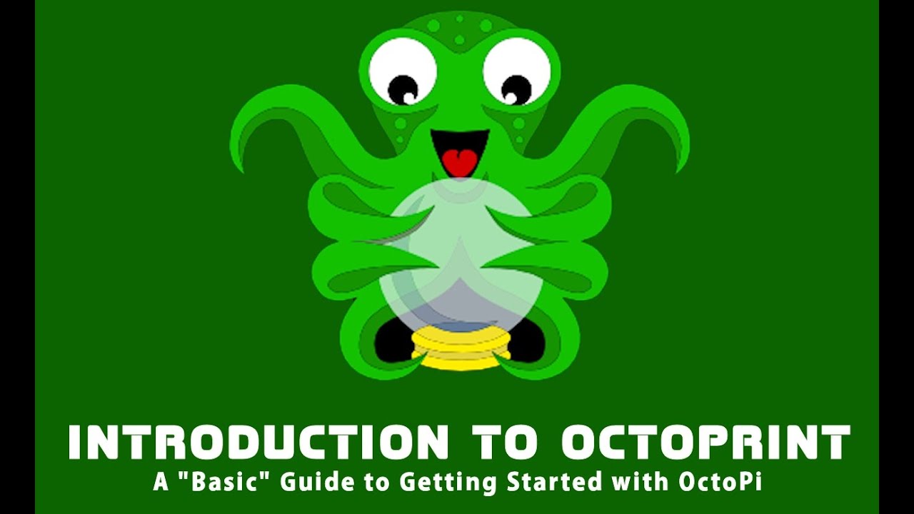 OctoPrint and OctoPi Basics Series - Introduction