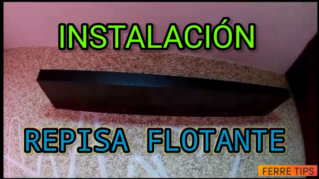 COMO COLOCAR una REPISA FLOTANTE f&aacute;cil....