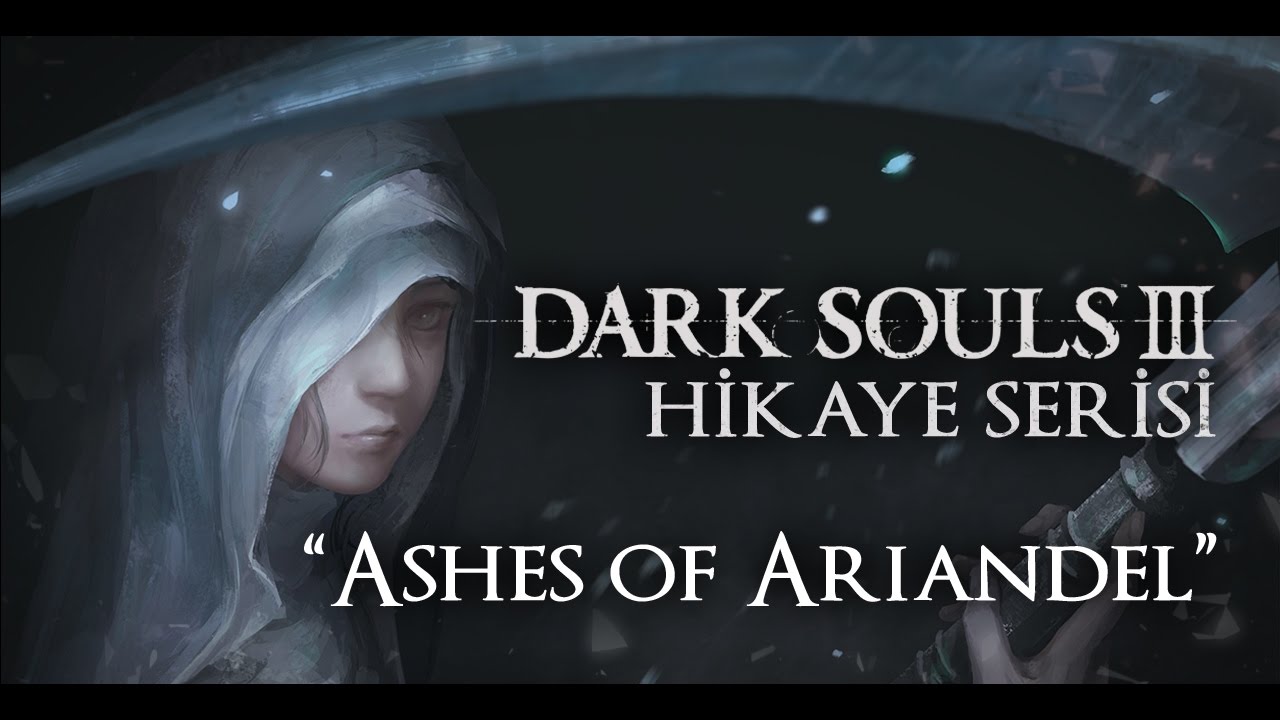 Dark Souls 3 - Hikaye Serisi 