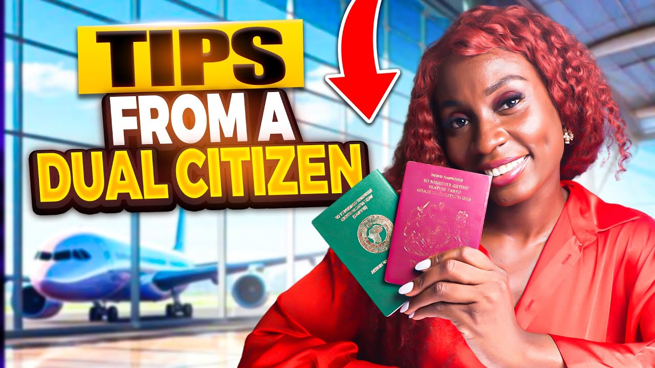 How To Travel with 2 Passports | Tips from a British & Nigerian Dual Citizen