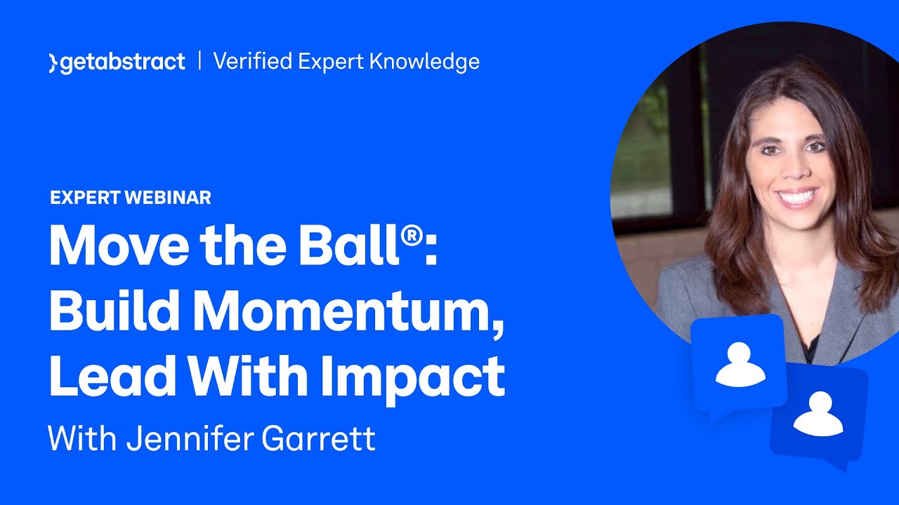 Move the Ball®: Build Momentum, Lead With Impact With Jennifer A. Garrett