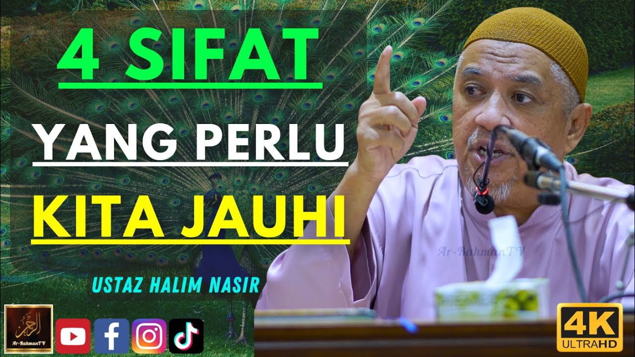 Ustaz Halim Nasir - 4 SIFAT YANG PERLU KITA JAUHI