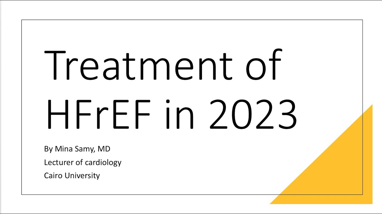 Treatment of HFrEF, the evidence part 2