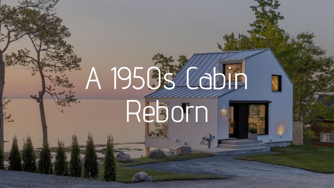 A 1950s Cabin Reborn: Modern Minimalist Waterfront Tour