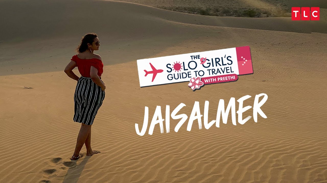 The Golden City Of Jaisalmer | The Solo Girl's Guide To Travel With Preethi | TLC India
