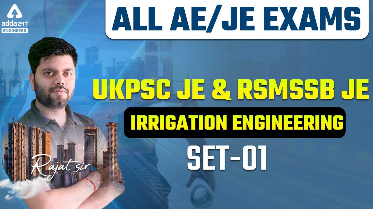 ALL AE/JE Exams  UKPSC JE & RSMSSB JE | Irrigation Engineering | SET-01 BY RAJAT SIR