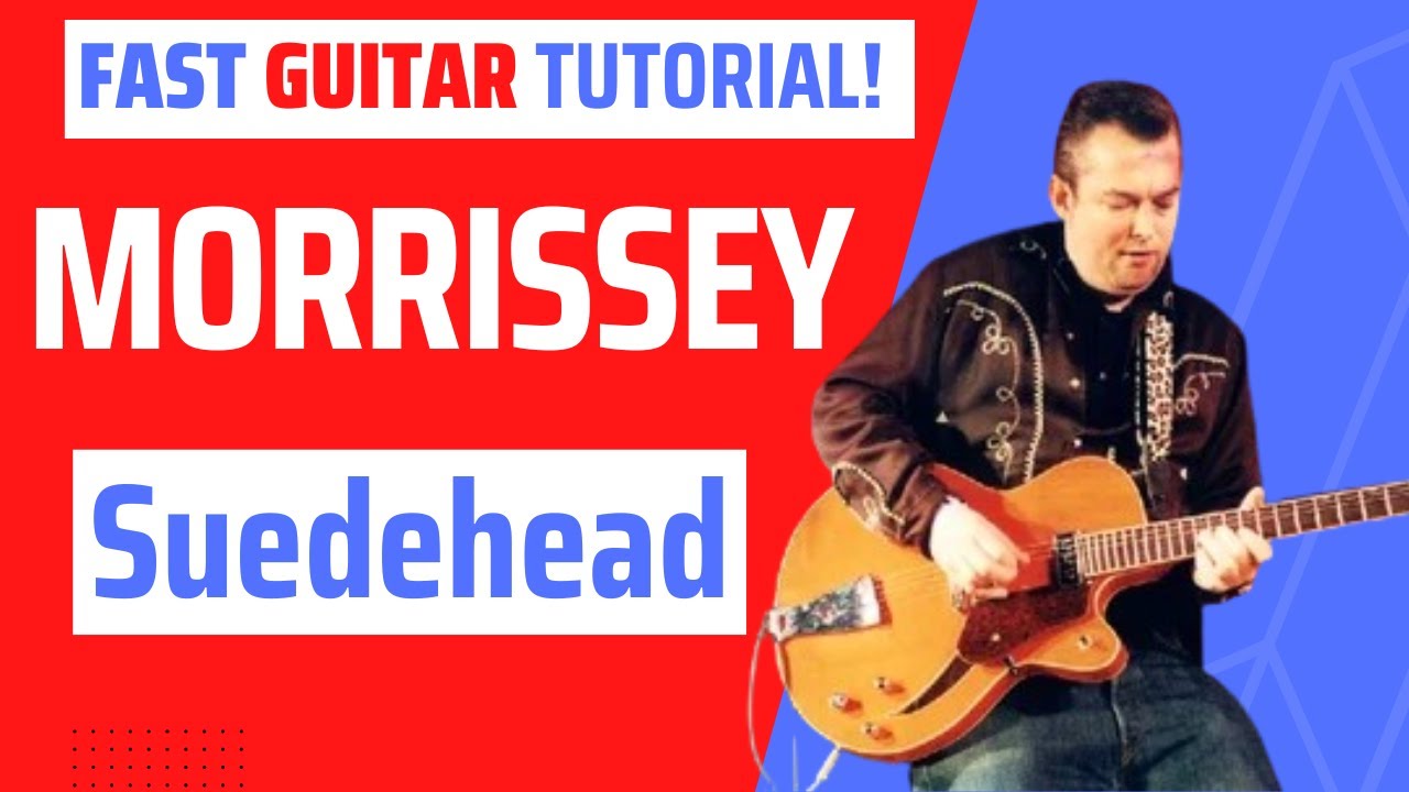 Morrissey 'Suedehead' guitar tutorial