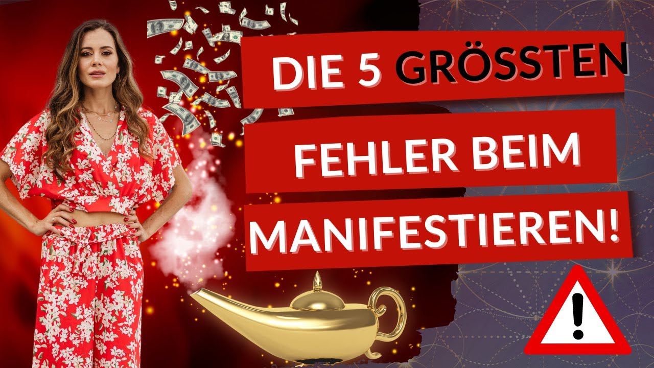 Die 5 größten Fehler beim Manifestieren - Wie das Gesetz der Anziehung funktioniert - Sofortwirkung!