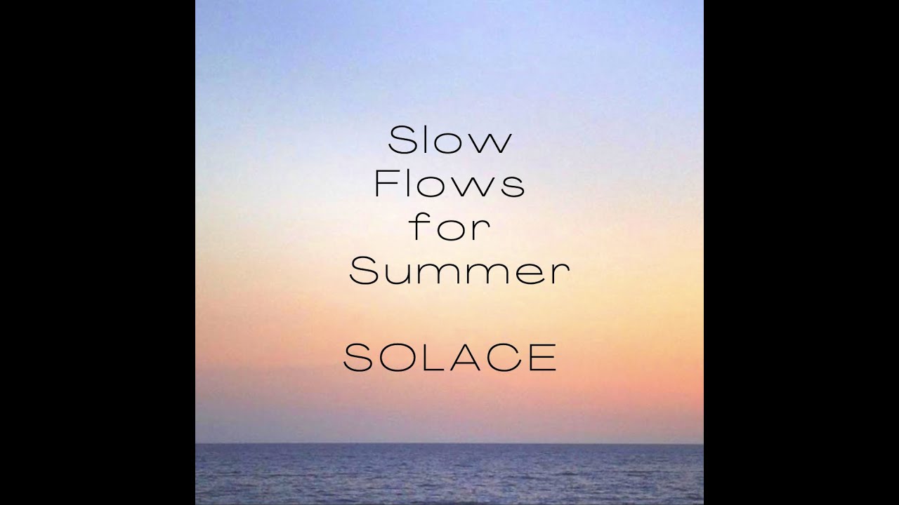 Melissa Wall Yoga - Slow Flows for Summer - SOLACE