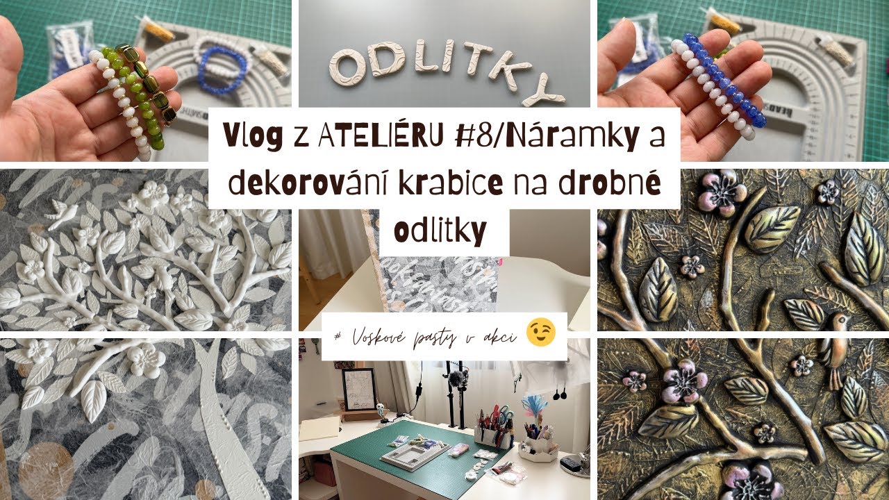 Vlog z ATELIÉRU #8/Náramky a dekorování krabice na drobné odlitky, #voskové pasty v akci :)