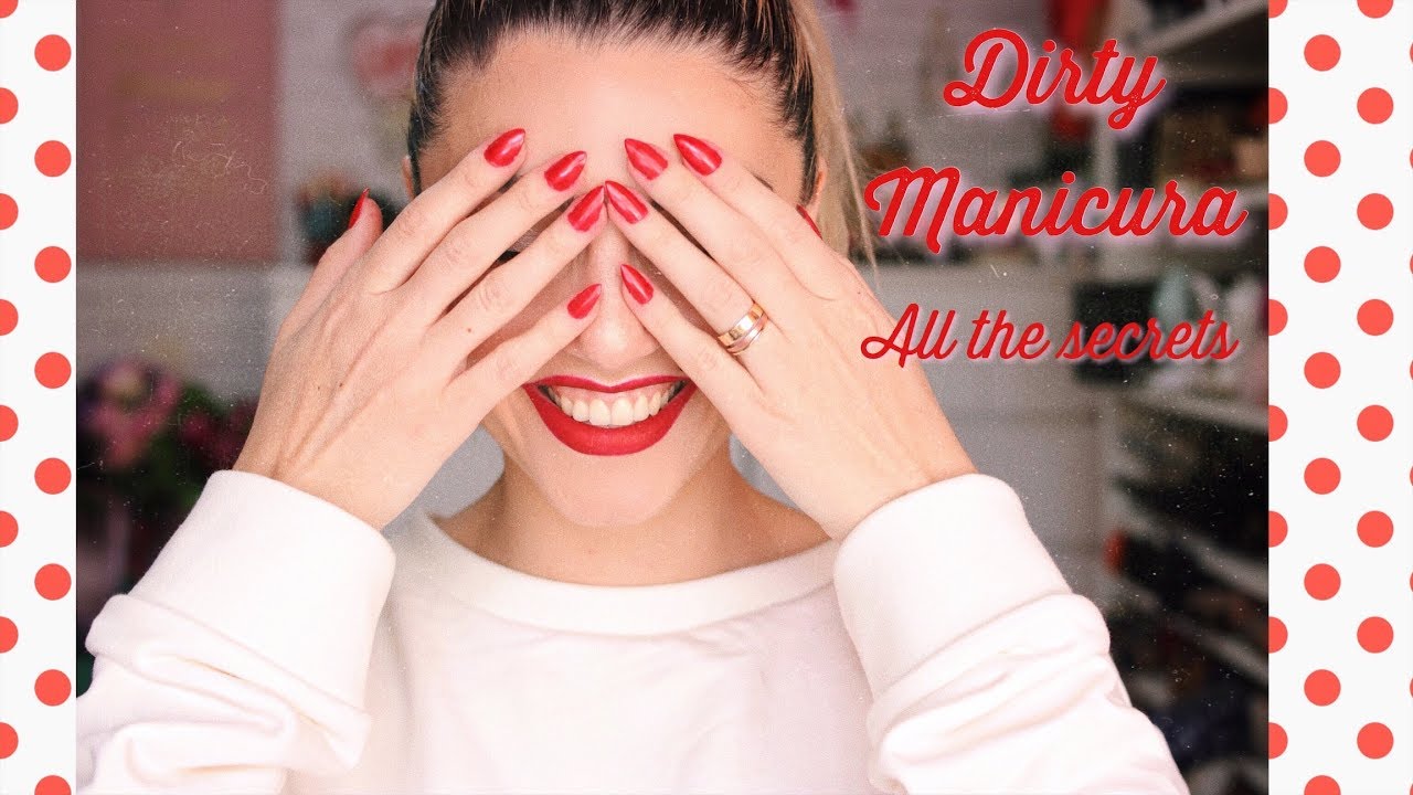 La Dirty Manicura. Mi técnica y secretos secretosos para uñas de acero | Dirty Closet