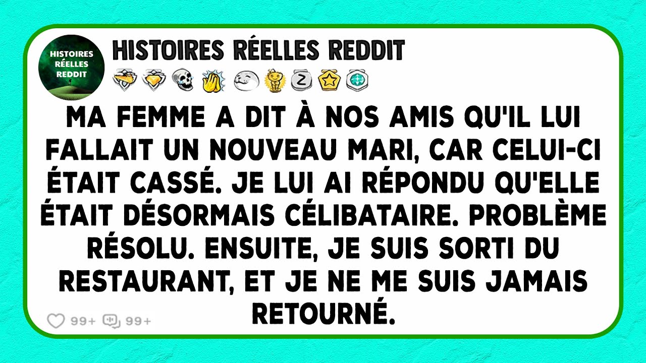 Ma femme a dit à nos amis qu'il lui fallait un nouveau mari, car celui-ci était cassé.