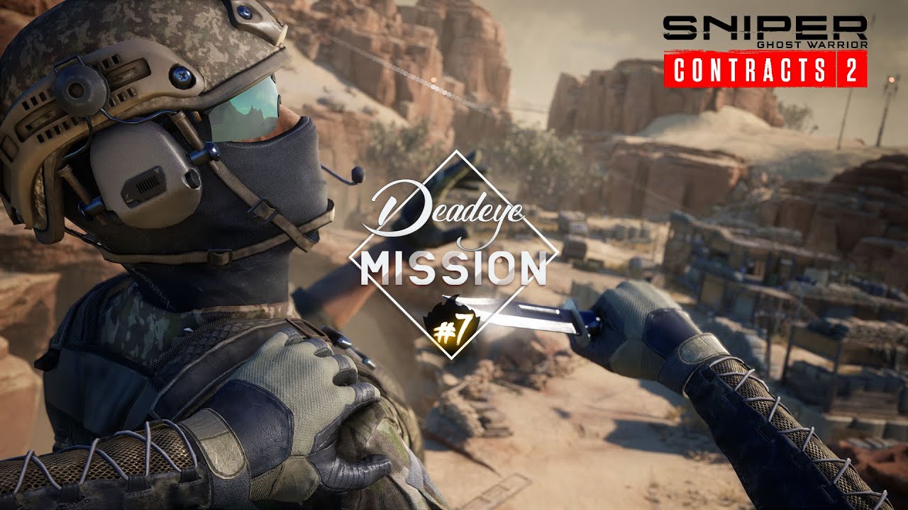 Sniper: Ghost Warrior Contracts 2  |  (Deadeye Difficulty) Mission - 7
