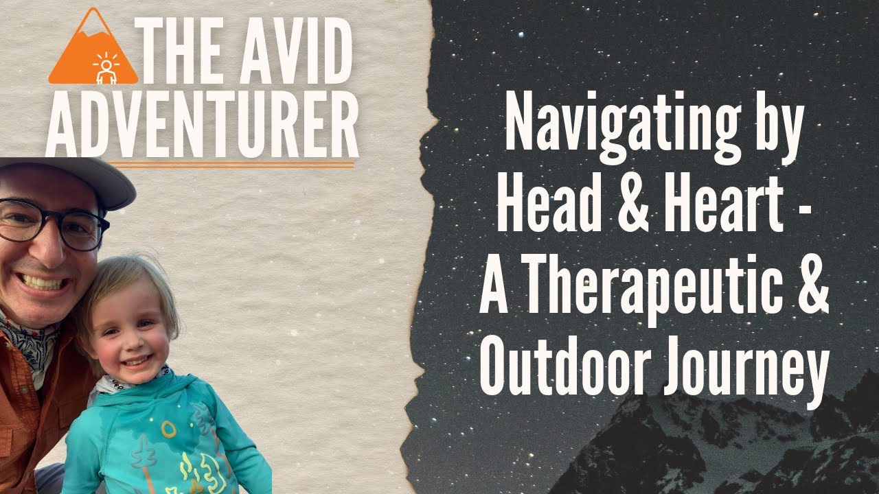Navigating by Head & Heart - A Therapeutic & Outdoor Journey