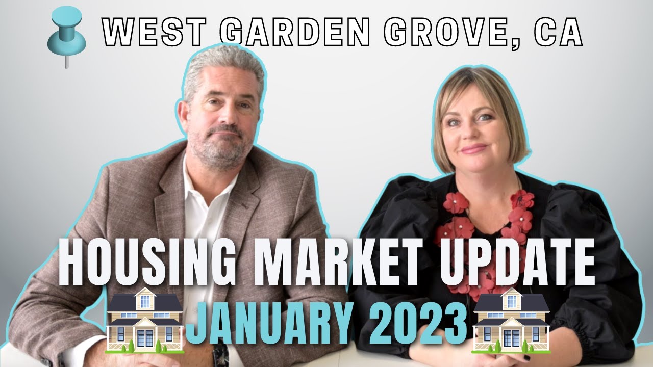 JANUARY 2023 Housing Market Update  | WEST GARDEN GROVE, CA | Team Tackney - GMT Real Estate