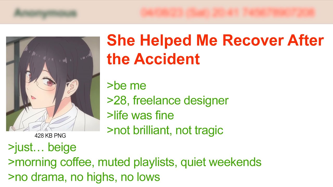 She Helped Me Recover After the Accident | 4Chan Greentext Stories