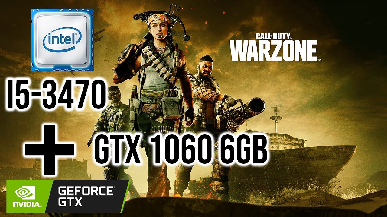 Warzone still playable 2021 using gtx 1060 6gb + core i5 3470