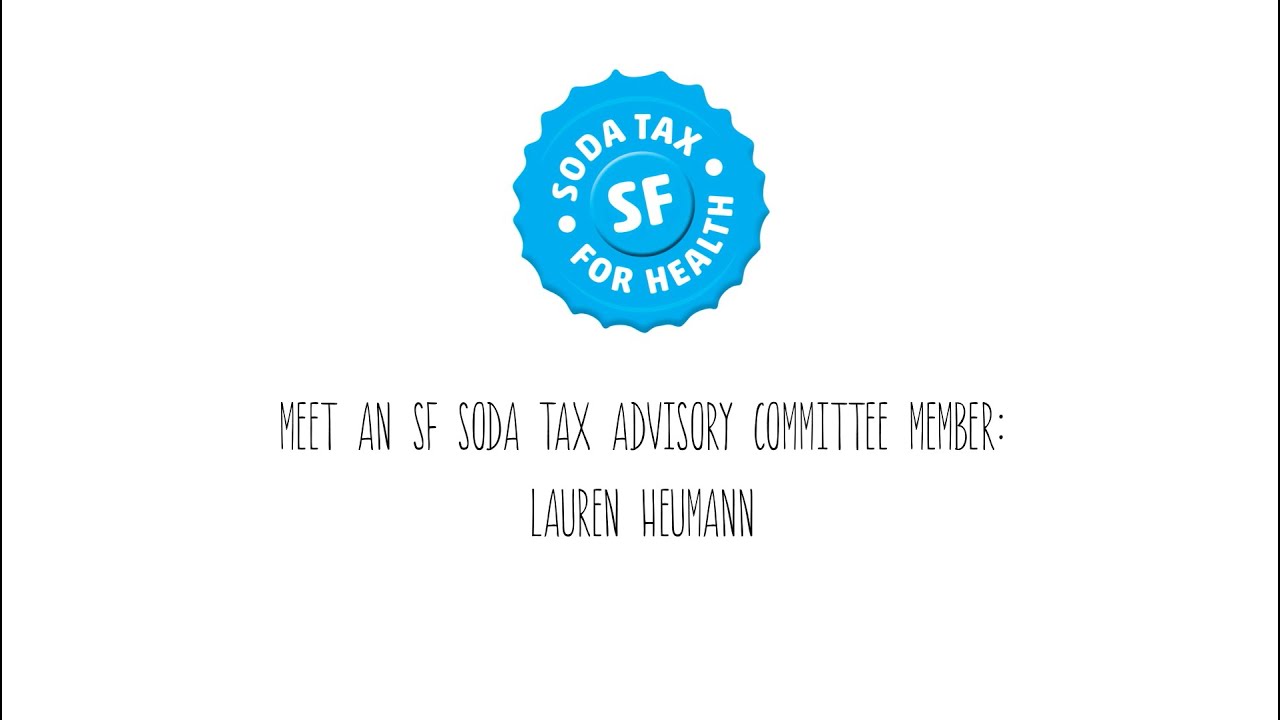Meet former SF Soda Tax Advisory Committee Member: Lauren Huemann