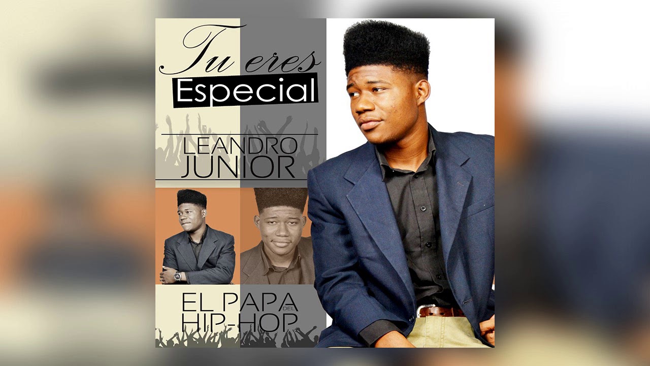 Leandro Junior (El papa del hip hop) - Tu Eres Especial