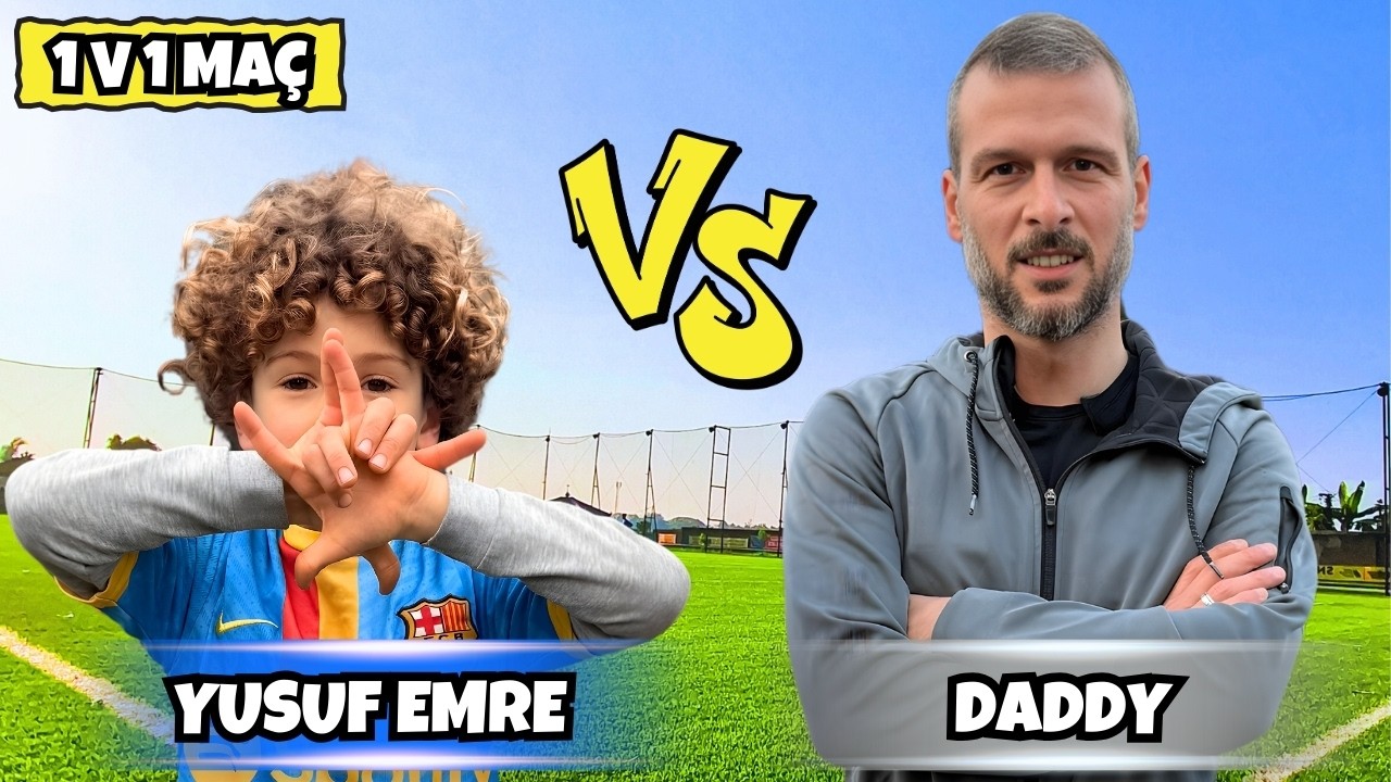 GEL BAKAYIM, SENİN DE AKLINI ALAYIM! YUSUF EMRE VS DADDY FUTBOL MAÇI