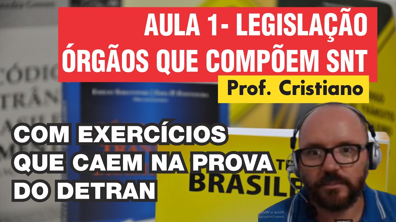 AULA 1- LEGISLAÇÃO ÓRGÃOS QUE COMPÕEM SNT - COM EXERCÍCIOS QUE CAEM NA PROVA DO DETRAN