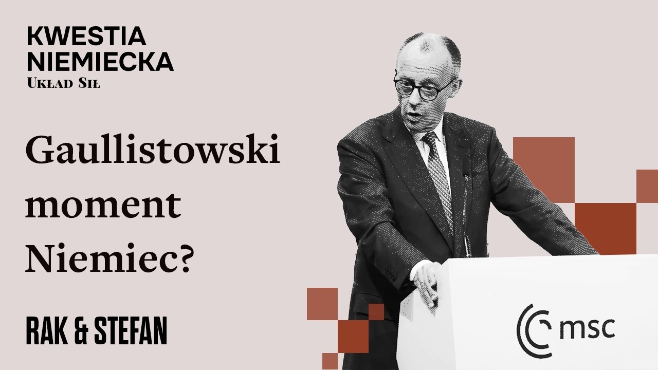 Gaullistowski moment Niemiec? - Krzysztof Rak, Marek Stefan