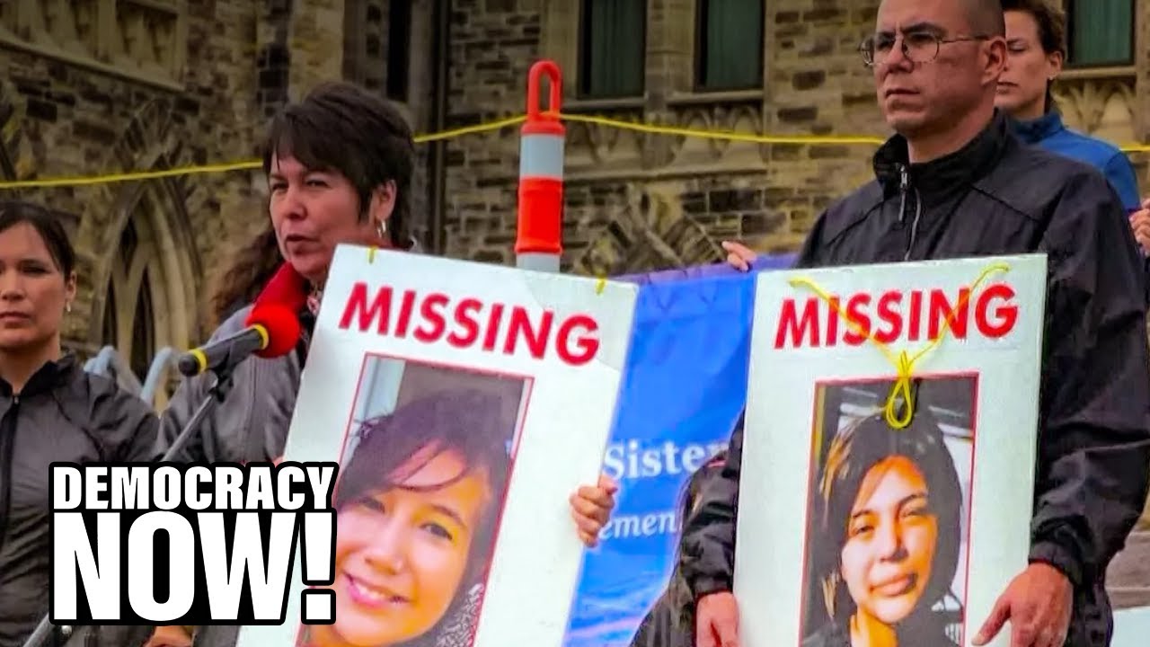 Damning Canadian Inquiry Calls Murder and Disappearance of Indigenous Women & Girls Genocide