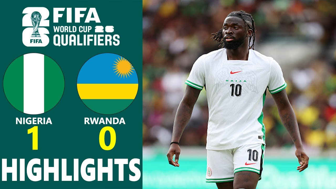 Nigeria vs Rwanda Highlights 🔥 CAF 2026 World Cup Qualifiers Group C