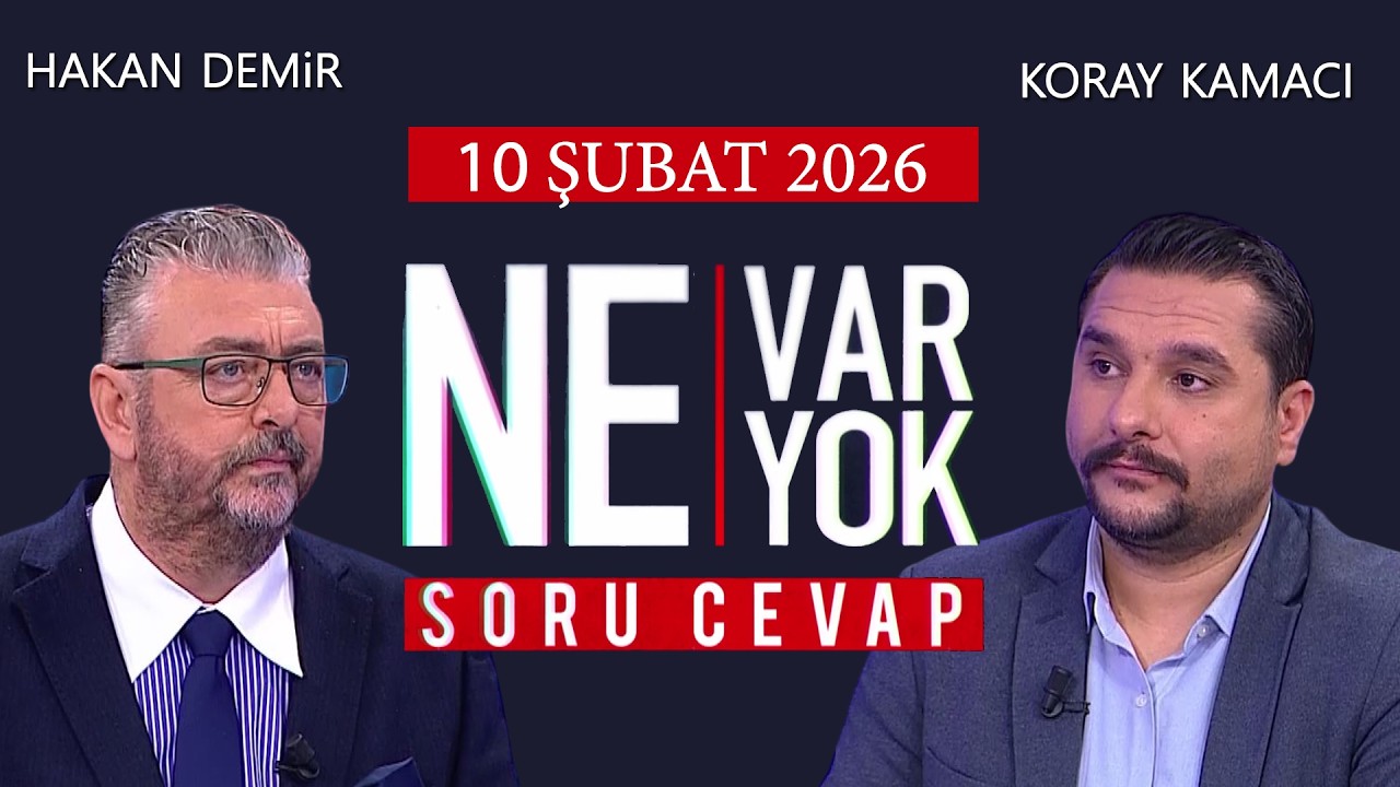 Ne Var Ne Yok 10 Şubat 2026 / Hakan Demir - Koray Kamacı