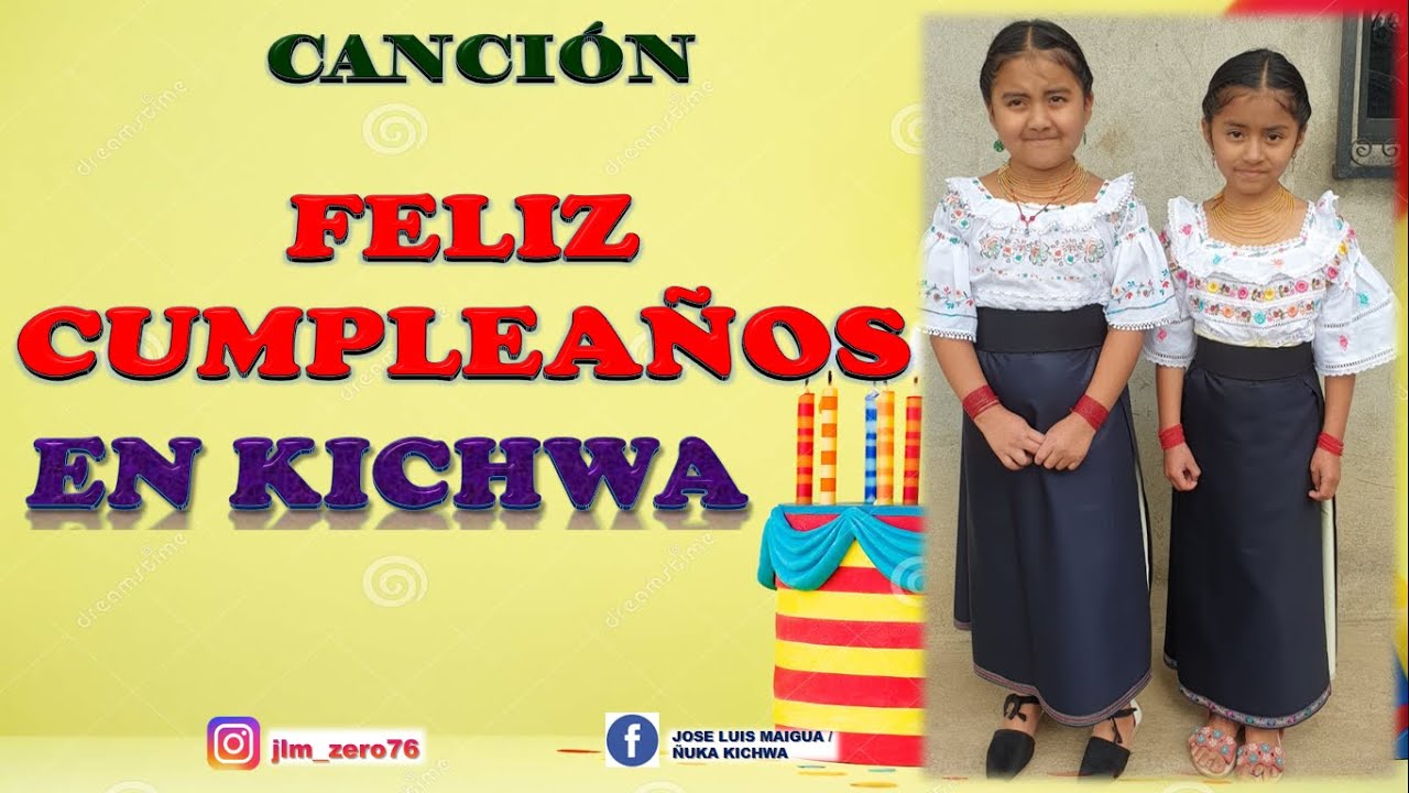 Canción 🎉FELIZ CUMPLEAÑOS EN KICHWA🎂 | Te estás poniendo viejit@ | @ÑUKAKICHWA