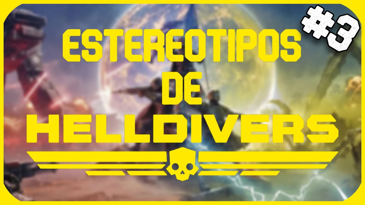 Estereotipos de Helldivers #3