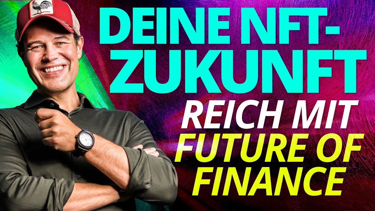 Deine NFT Zukunft - reich mit Future of Finance