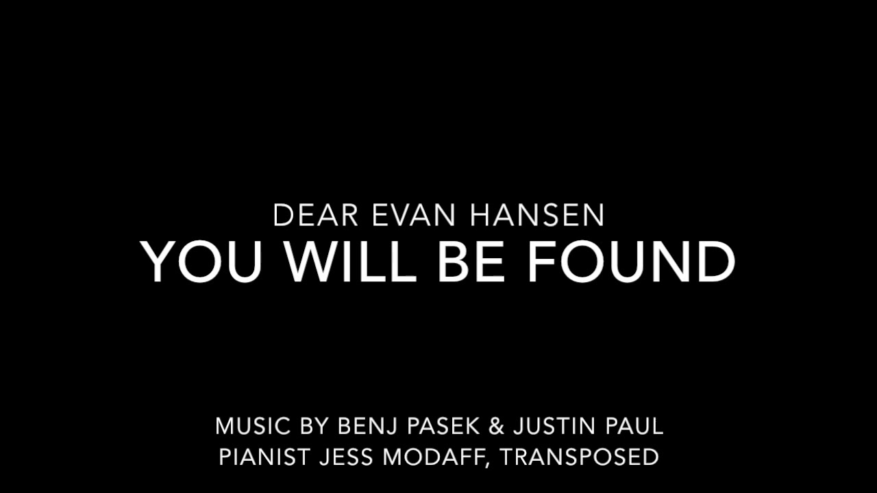 You Will be Found (Transposed) from Dear Evan Hansen