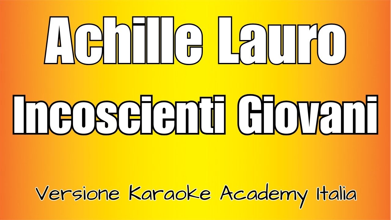 Achille Lauro - Incoscienti Giovani (Versione Karaoke Academy Italia)